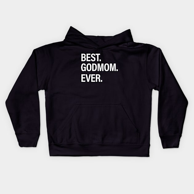 Best Godmom Ever Kids Hoodie by HailDesign